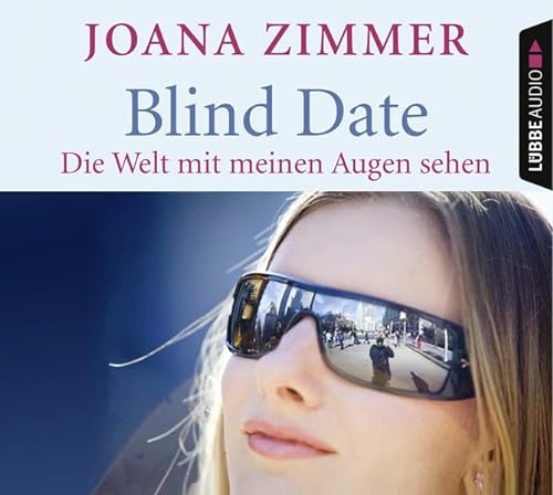 Blind Date: Die Welt mit meinen Augen sehen.